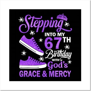 Stepping Into My 67th Birthday With God's Grace & Mercy Bday Posters and Art